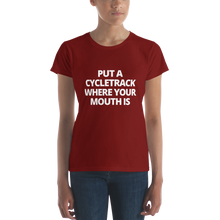 Load image into Gallery viewer, Put a Cycletrack Where Your Mouth Is | Women&#39;s short sleeve t-shirt