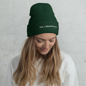 Yes, I biked here - Cuffed Beanie