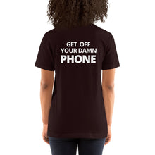 Load image into Gallery viewer, Get Off Your Phone | Short-Sleeve Unisex T-Shirt