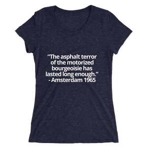 The asphalt terror ... has lasted long enough - Ladies' short sleeve t-shirt