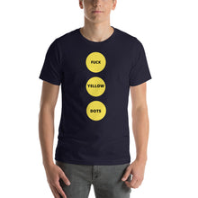 Load image into Gallery viewer, Fuck Yellow Dots | Short-Sleeve Unisex T-Shirt