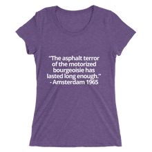 Load image into Gallery viewer, The asphalt terror ... has lasted long enough - Ladies&#39; short sleeve t-shirt
