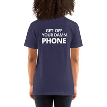 Load image into Gallery viewer, Get Off Your Phone | Short-Sleeve Unisex T-Shirt