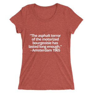 The asphalt terror ... has lasted long enough - Ladies' short sleeve t-shirt