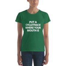 Load image into Gallery viewer, Put a Cycletrack Where Your Mouth Is | Women&#39;s short sleeve t-shirt