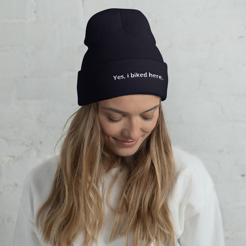 Yes, I biked here - Cuffed Beanie