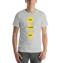 Load image into Gallery viewer, Fuck Yellow Dots | Short-Sleeve Unisex T-Shirt