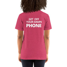 Load image into Gallery viewer, Get Off Your Phone | Short-Sleeve Unisex T-Shirt