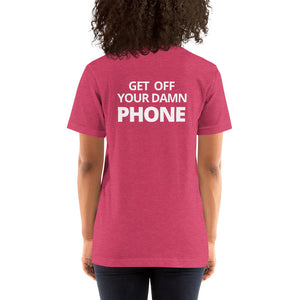 Get Off Your Phone | Short-Sleeve Unisex T-Shirt