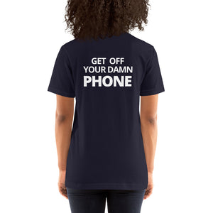 Get Off Your Phone | Short-Sleeve Unisex T-Shirt