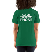 Load image into Gallery viewer, Get Off Your Phone | Short-Sleeve Unisex T-Shirt