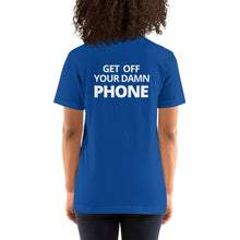 Load image into Gallery viewer, Get Off Your Phone | Short-Sleeve Unisex T-Shirt