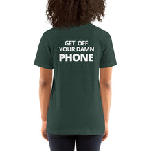 Load image into Gallery viewer, Get Off Your Phone | Short-Sleeve Unisex T-Shirt