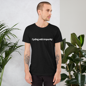 Cycling with Impunity | Short-Sleeve Unisex T-Shirt