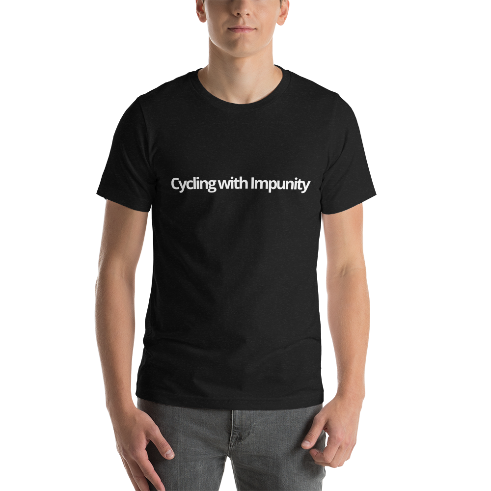 Cycling with Impunity | Short-Sleeve Unisex T-Shirt